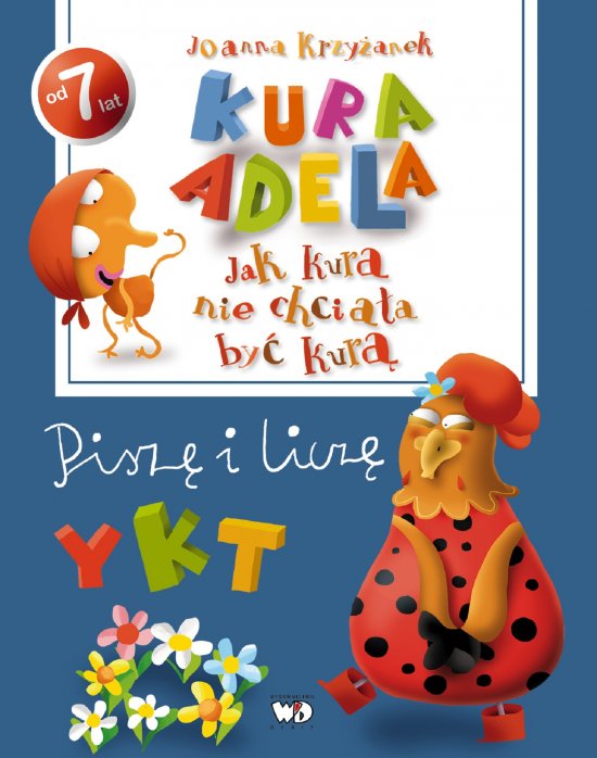 Jak kura nie chcia�a by� kur�. Pisz� i licz�