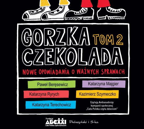 Gorzka czekolada. Tom 2. Nowe opowiadania o wa�nych sprawach