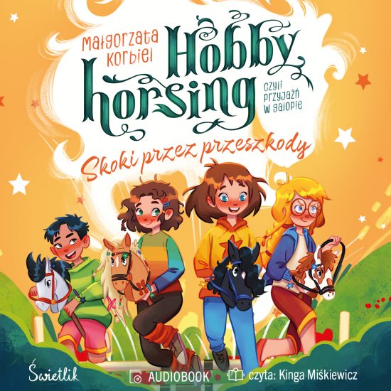 Skoki przez przeszkody. Hobby horsing, czyli przyja�� w galopie. Tom 2