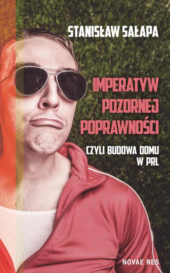Imperatyw pozornej poprawno�ci, czyli budowa domu w PRL