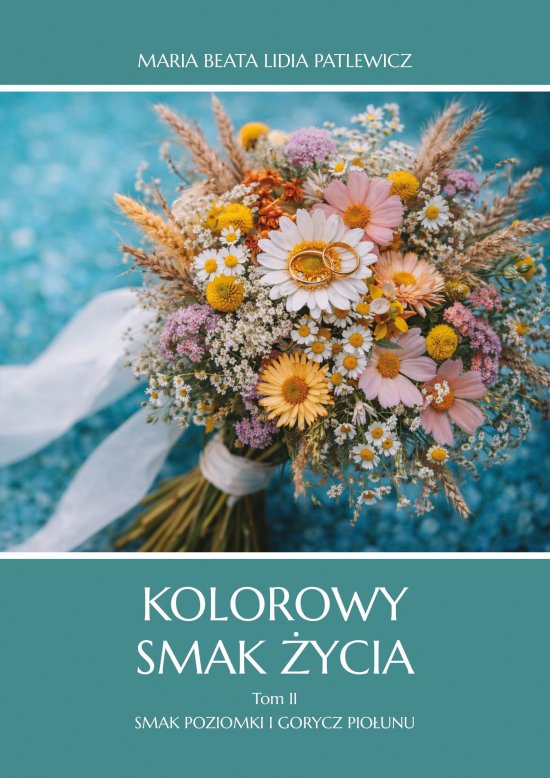 Kolorowy smak �ycia. Tom 2. Smak poziomki i gorycz pio�unu