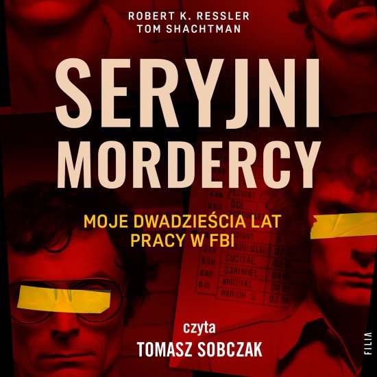 Seryjni mordercy. Moje dwadzie�cia lat pracy w FBI