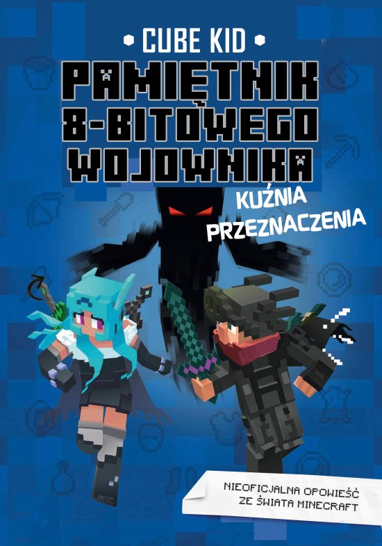 Pami�tnik 8-bitowego wojownika. Ku�nia przeznaczenia. Tom 6