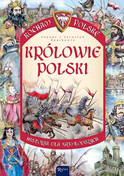 Kr�lowie Polski. Historia dla najm�odszych