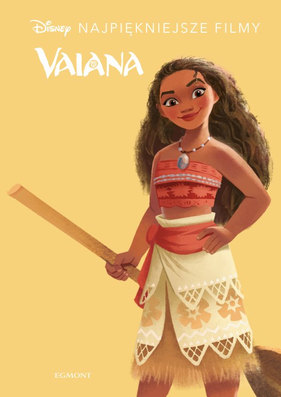 Vaiana. Disney. Najpi�kniejsze filmy