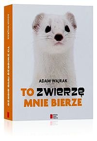 To zwierz� mnie bierze