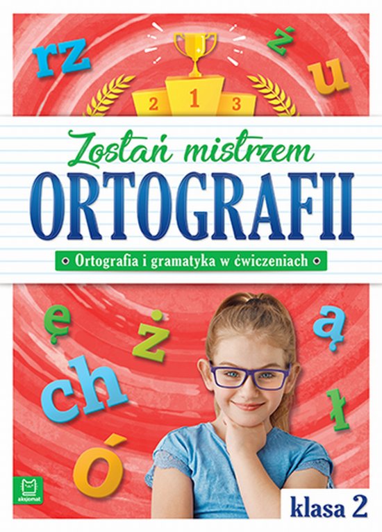 Zosta� mistrzem ortografii. Ortografia i gramatyka w �wiczeniach, klasa 2