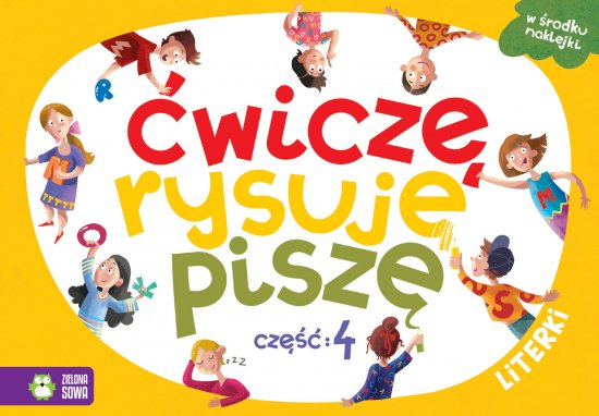�wicz�, rysuj�, pisz�. Cz�� 4. Literki