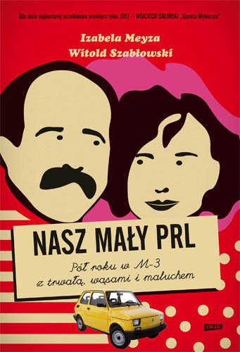 Nasz ma�y PRL. P� roku w M-3 z trwa��, w�sami i maluchem