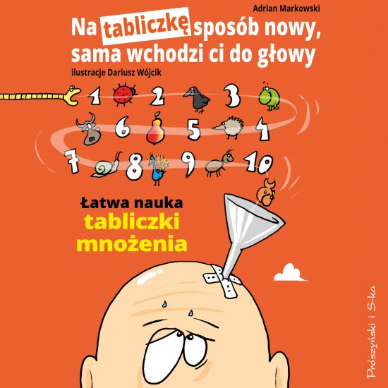 Na tabliczk� spos�b nowy, sama wchodzi ci do g�owy. �atwa nauka tabliczki mno�enia
