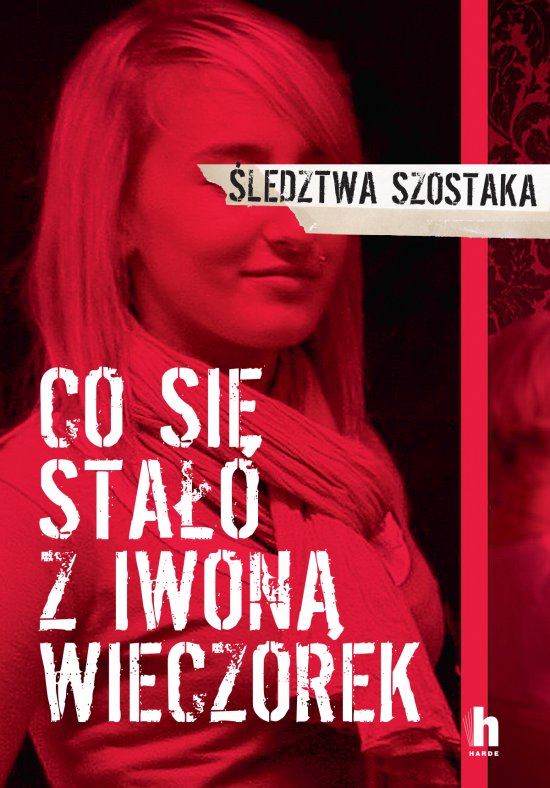 Co si� sta�o z Iwon� Wieczorek. �ledztwa Szostaka