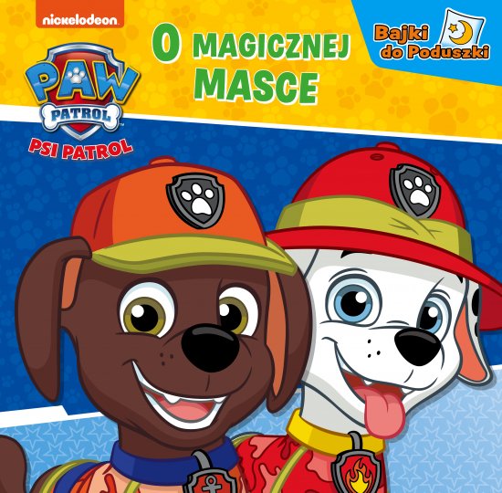 Psi Patrol. Bajki do poduszki. O magicznej masce