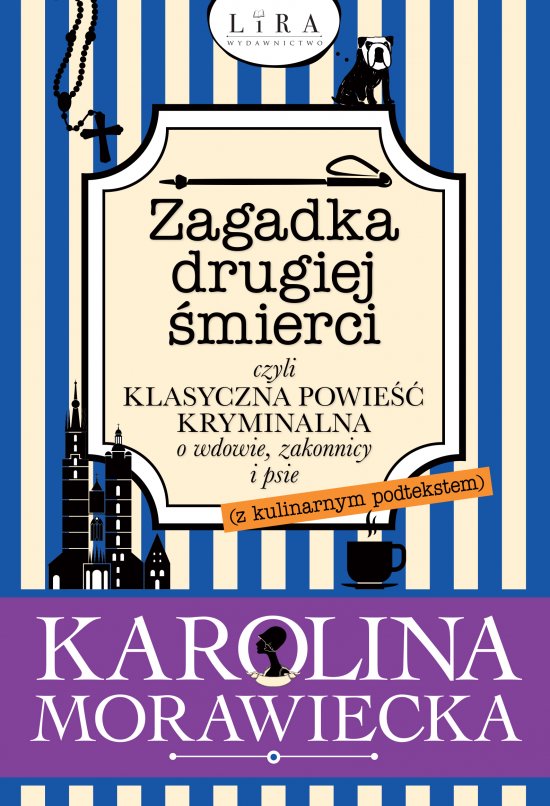 Zagadka drugiej �mierci czyli klasyczna powie�� kryminalna o wdowie, zakonnicy i psie (z kulinarnym podtekstem)