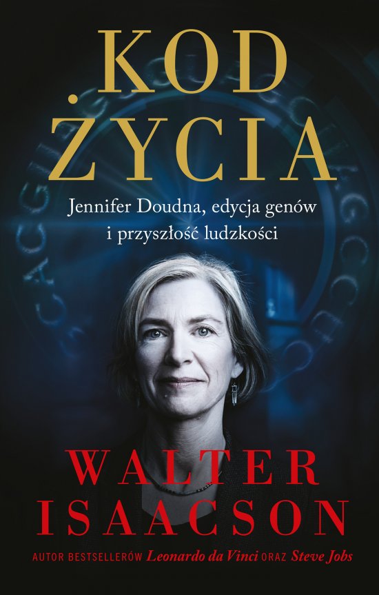 Kod �ycia. Jennifer Doudna, edycja gen�w i przysz�o�� ludzko�ci