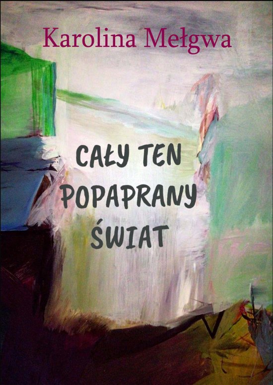 Ca�y ten popaprany �wiat