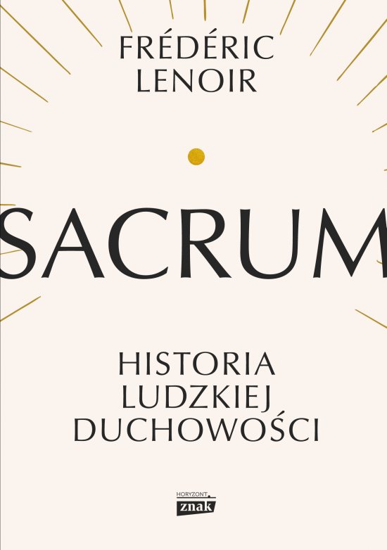 Sacrum. Historia ludzkiej duchowo�ci