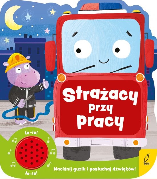 Stra�acy przy pracy. Ksi��eczka d�wi�kowa