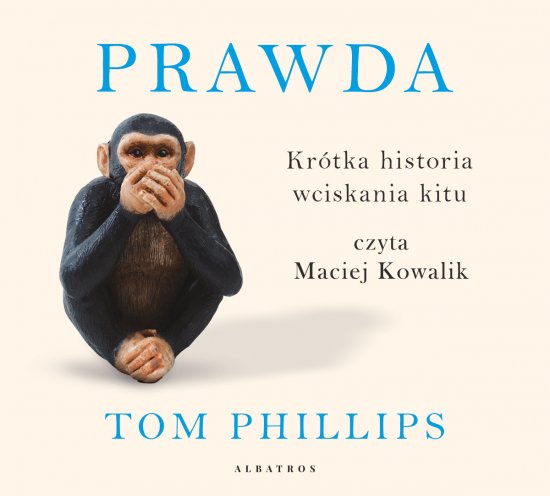 Prawda. Kr�tka historia wciskania kitu