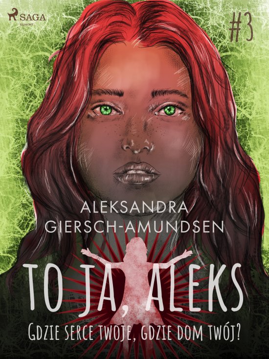 To ja, Aleks. Gdzie serce twoje, gdzie dom tw�j? Tom 3