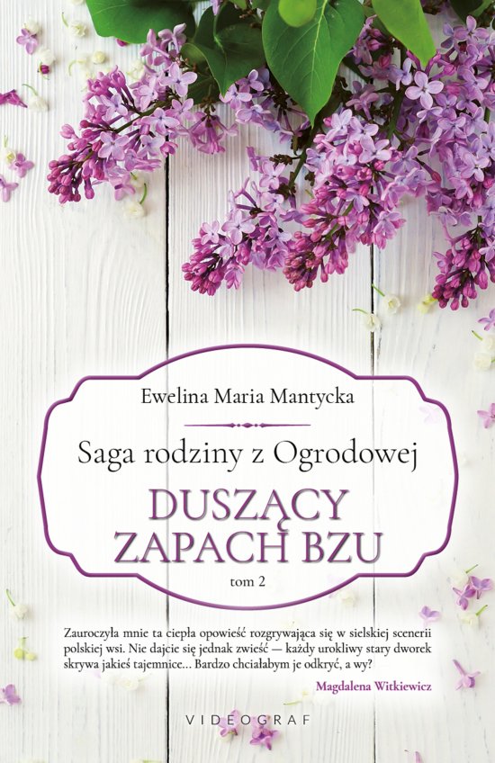 Saga rodziny z Ogrodowej. Tom 2: Dusz�cy zapach bzu