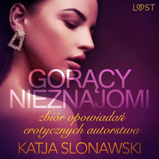 Gor�cy nieznajomi - zbi�r opowiada� erotycznych autorstwa Katji Slonawski