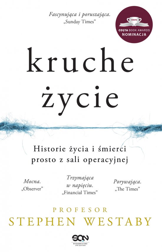 Kruche �ycie. Historie �ycia i �mierci prosto z sali operacyjnej