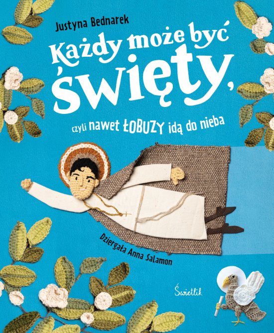 Ka�dy mo�e by� �wi�ty, czyli nawet �obuzy id� do nieba