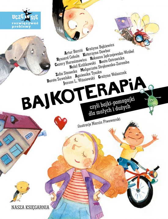 Bajkoterapia, czyli bajki-pomagajki dla ma�ych i du�ych