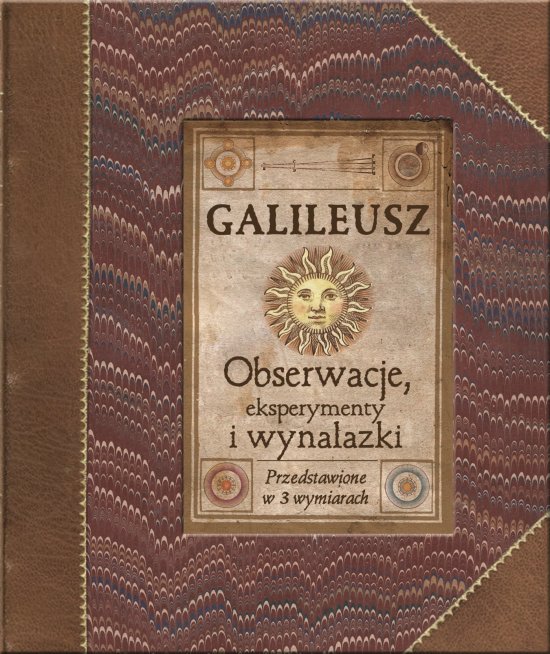 Galileusz. Obserwacje, eksperymenty i wynalazki