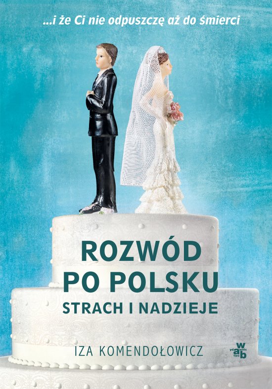 Rozw�d po polsku. Strach i nadzieje