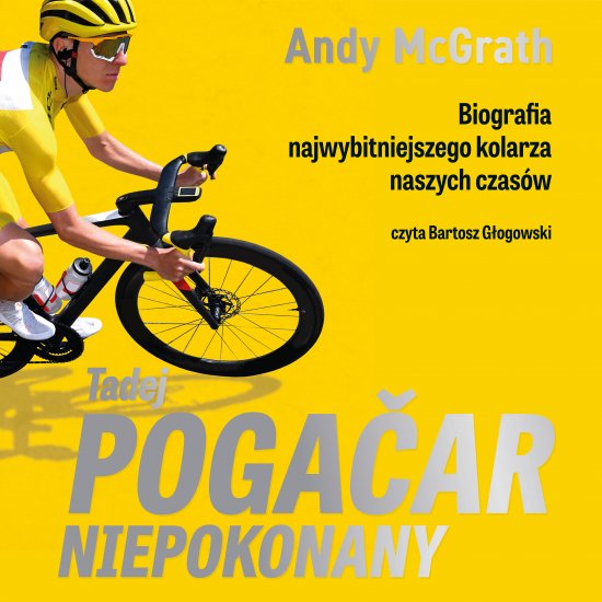 Tadej Pogacar. Niepokonany