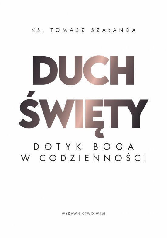 Duch �wi�ty Dotyk Boga w codzienno�ci