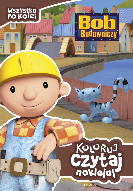 Bob Budowniczy. Wszystko po kolei