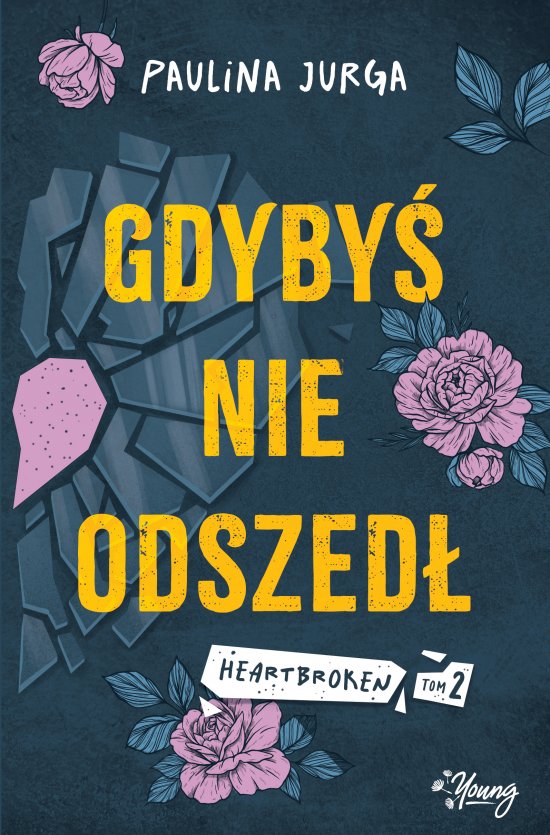 Gdyby� nie odszed�. Heartbroken. Tom 2