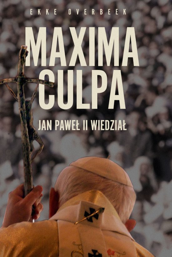 Maxima Culpa. Jan Pawe� II wiedzia�