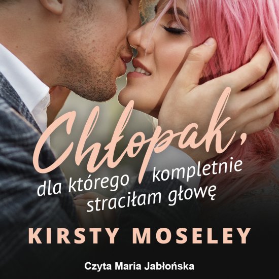 Ch�opak, dla kt�rego kompletnie straci�am g�ow�