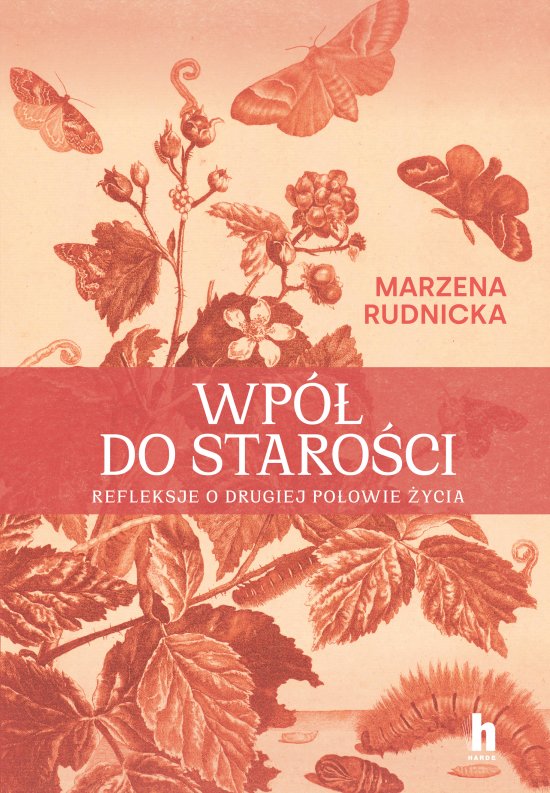 Wp� do staro�ci. Refleksje o drugiej po�owie �ycia