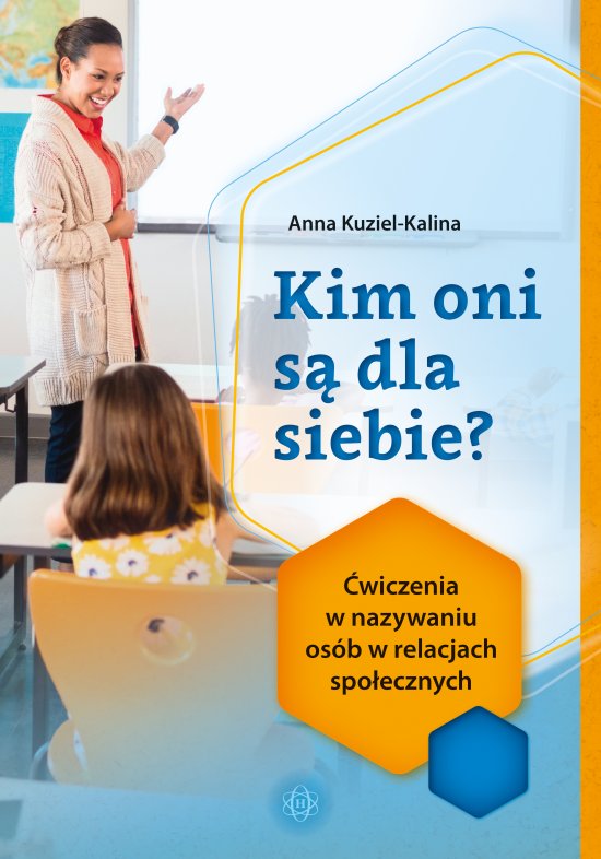 Kim oni s� dla siebie? �wiczenia w nazywaniu os�b w relacjach spo�ecznych