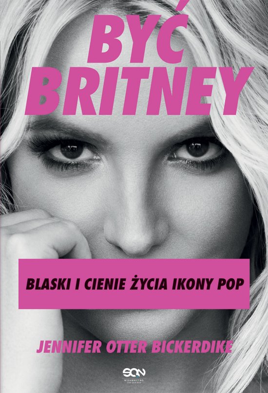 By� Britney. Blaski i cienie �ycia ikony pop