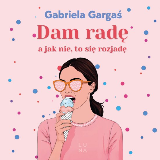 Dam rad�, a jak nie, to si� rozjad�
