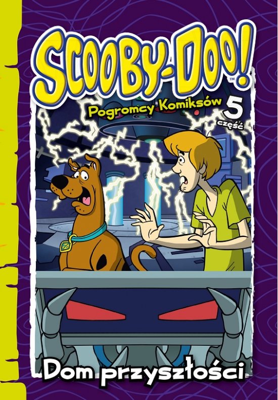 Scooby-Doo! Pogromcy komiks�w. Tom 5. Dom przysz�o�ci