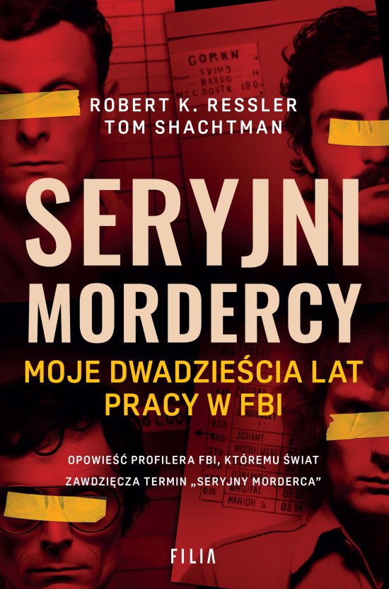 Seryjni mordercy. Moje dwadzie�cia lat pracy w FBI