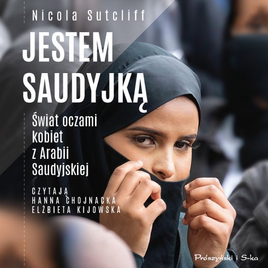 Jestem Saudyjk�. �wiat oczami kobiet z Arabii Saudyjskiej