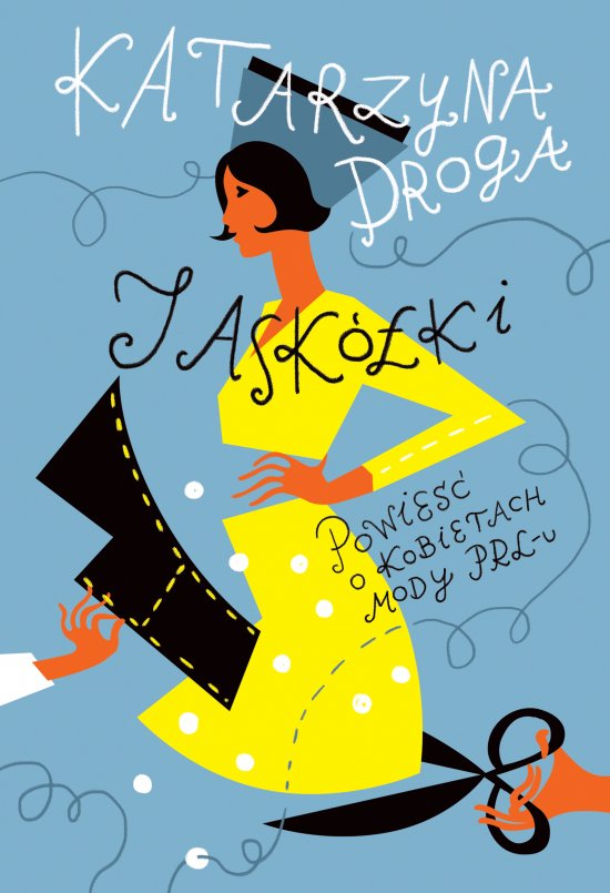 Jask�ki. Powie�� o kobietach mody PRL-u