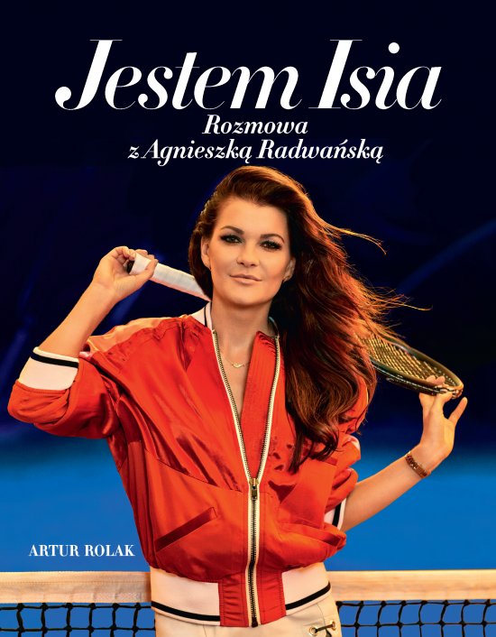 Jestem Isia. Rozmowa z Agnieszka Radwa�sk�