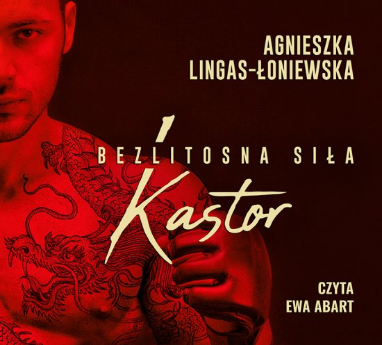 Kastor. Bezlitosna si�a. Tom 1