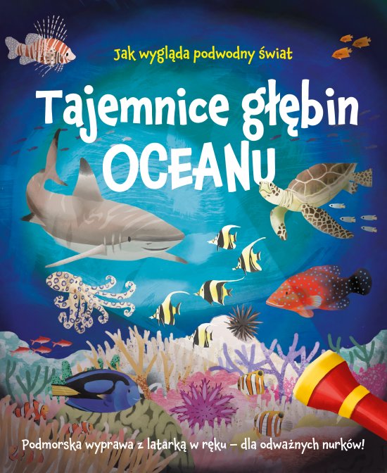 Tajemnice g��bin oceanu. Podmorska wyprawa z latark� w r�ku - dla odwa�nych nurk�w