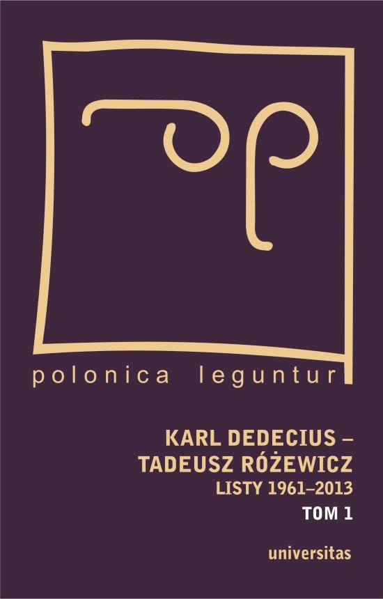 Karl Dedecius - Tadeusz R�ewicz. Listy 1961-2013, tomy I i II