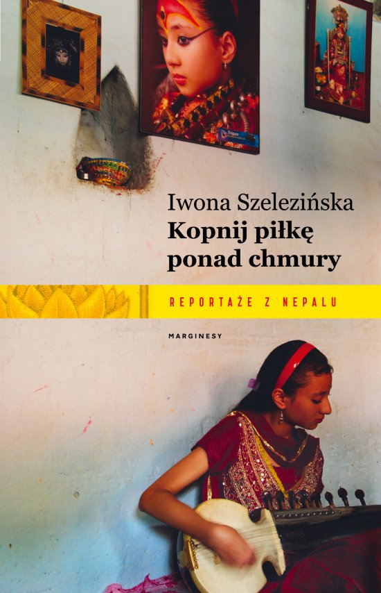 Kopnij pi�k� ponad chmury. Reporta�e z Nepalu