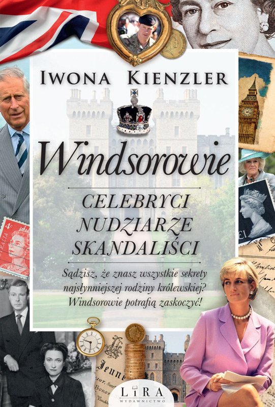 Windsorowie. Celebryci, nudziarze, skandali�ci